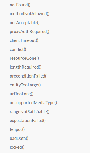 screenshot of part of a menu, with links for the following API
functions: notFound, methodNotAllowed, notAcceptable,
proxyAuthRequired, clientTimeout, conflict, resourceGone,
lengthRequired, preconditionFailed, entityTooLarge, uriTooLong,
unsupportedMediaType, rangeNotSatisfiable, expectationFailed, teapot,
badData, locked