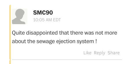 The comment, from a user named
'SMC90', says “Quite disappointed that there was not more about the
sewage ejection system !”